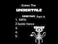 Guess The UNDERTALE Soundtrack Part 4  #undertale #sans #asriel #tobyfox #deltarune