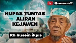 NGAJI MBAH YAI HUSEIN ILYAS // KUPAS TUNTAS ALIRAN KEJAWEN