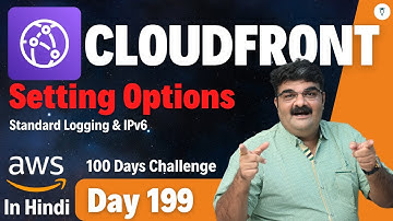 Day 199 || AWS CloudFront Tutorial In Hindi || AWS CloudFront Setting Options Part 2
