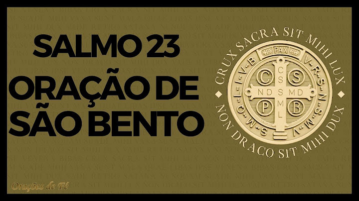 Oração poderosa – Salmo 23 e a Oração de São Bento