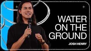 Water On The Ground // Josh Henry | The Belonging Co TV