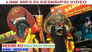 SAMBOYO PUTRO - KEDIRI KU (Semut Merayap) VOC WULAN Live MUKUH