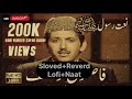 Fasloo Ko Takalluf Hai Lofi Slow Naat 2026 New Lofi Fasloo Ko Takalluf Hai Lofi Slow Naat 2026 New Lofi