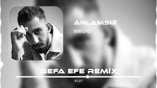 Bedo - ANLAMSIZ (Sefa Efe Remix) Resimi