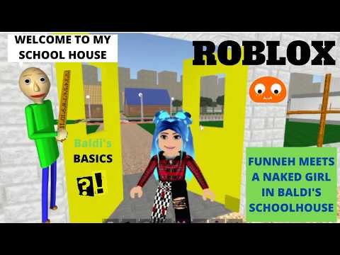 Funneh From The Krew Meets A Naked Girl In Baldi S Schoolhouse I Roblox Youtube
