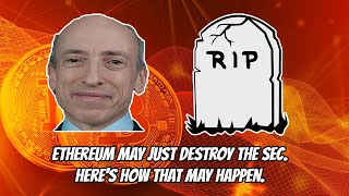 Ethereum may just DESTROY the SEC. Here's how its happening ..