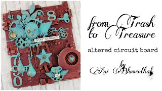 from trash to treasure - mixed media altered circuit board