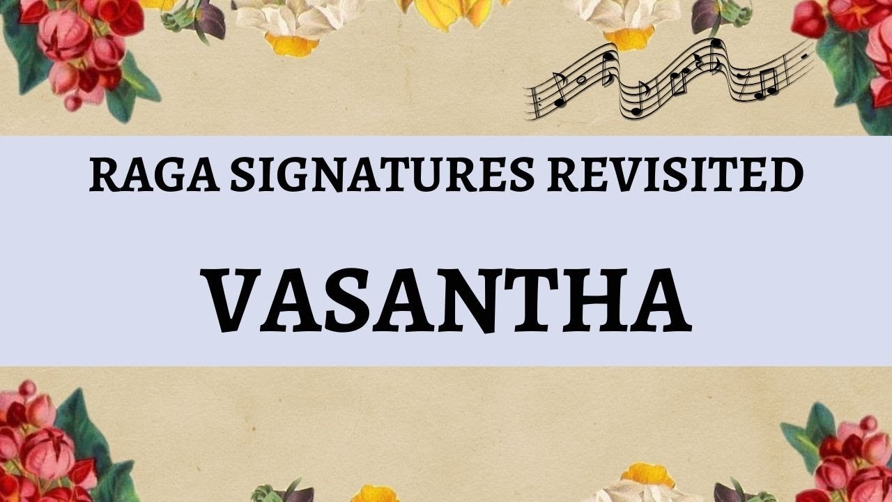 Raga Signature Revisited   Vasantha