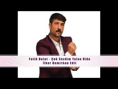 Fatih Bulut - Çok Sevdim Yalan Oldu Remix (İlker Demirhan Edit)