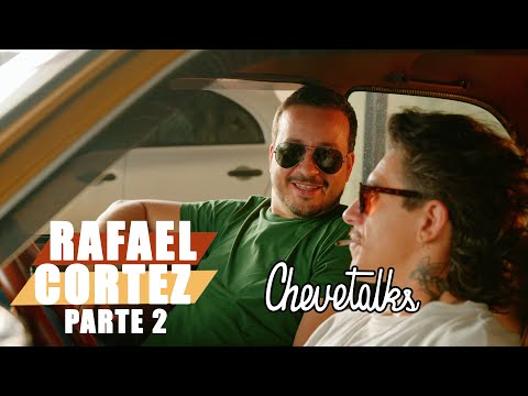 Rafael Cortez pt. 02 - CHEVETALKS