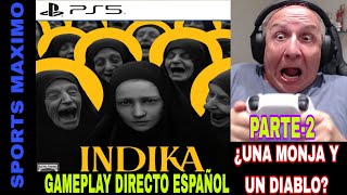 INDIKA, PARTE-2 ¡LA MONJA QUE HABLA CON DIABLO! (PS5) GAMEPLAY - ANALISIS DIRECTO ESPAÑOL