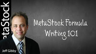 Metastock Formula Writing 101 With Jeff Gibby