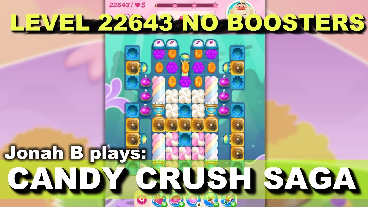 Candy Crush Saga Level 22643 No Boosters - YouTube