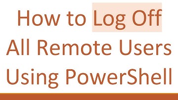 How to Log Off All Remote Users Using PowerShell