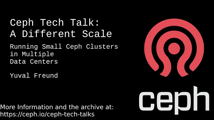 Ceph Tech Talk: A Different Scale, Running Small Ceph Clusters in Multiple Data Centers 20200723