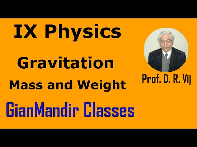 IX Physics I Gravitation I Mass and Weight by Amrinder Sir