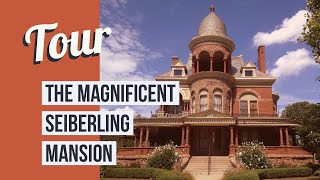 Tour the magnificent Seiberling Mansion