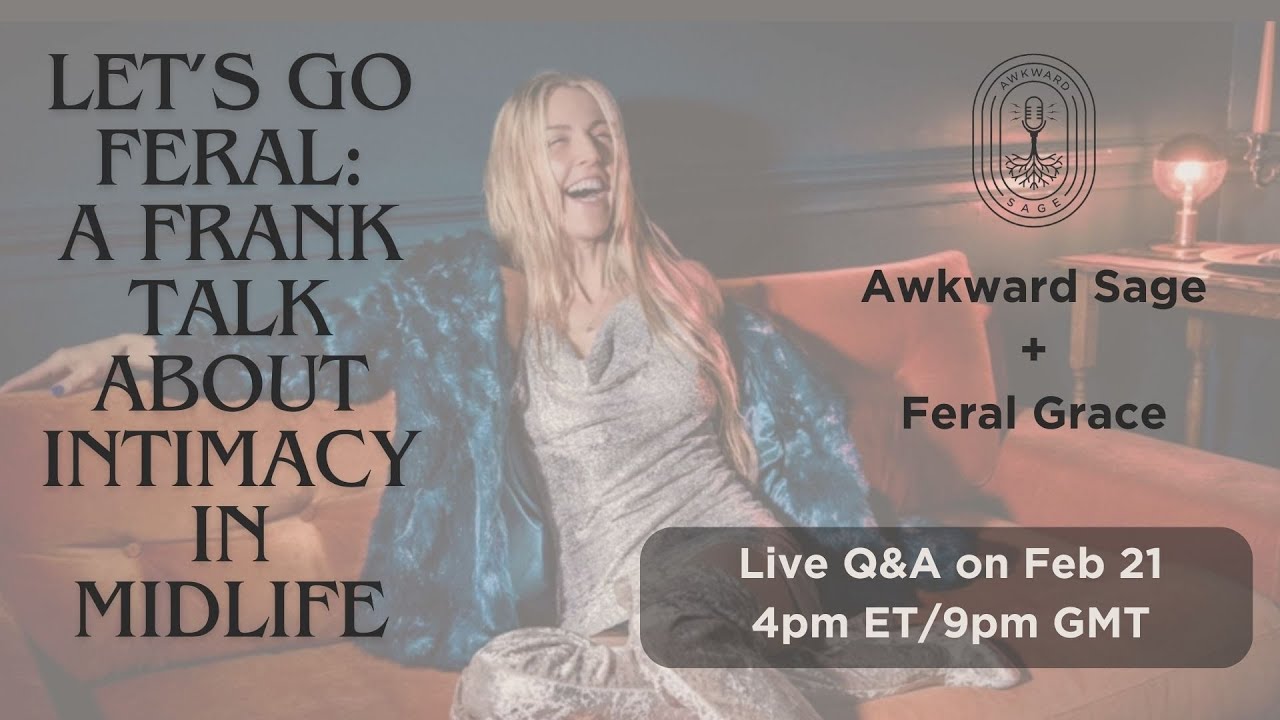 Awkward Sage + Feral Grace Go Live - Feb 21st