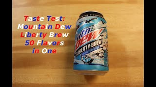 Taste Test:  Mountain Dew Liberty Brew 50 Flavors in One