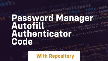 Password manager autofill authenticator code