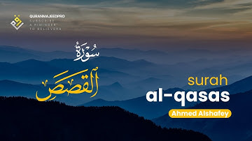 ❤😍 Ahmed Alshafey (احمد الشافعي) | Sura Al-Qasas (سوره القصص) 😍❤
