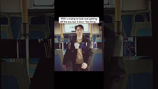 Trying To Look Cool Getting Off The Bus