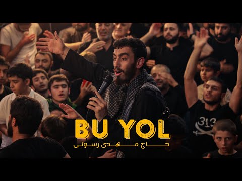 Bu Yol - Hacı Mehdi Resuli | 2022 | HD | حــــــــاج‌ مــــــهــدی‌ رســولـی