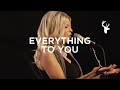 Everything to you live spontaneous  bethel music  jenn johnson  for the sake of the world