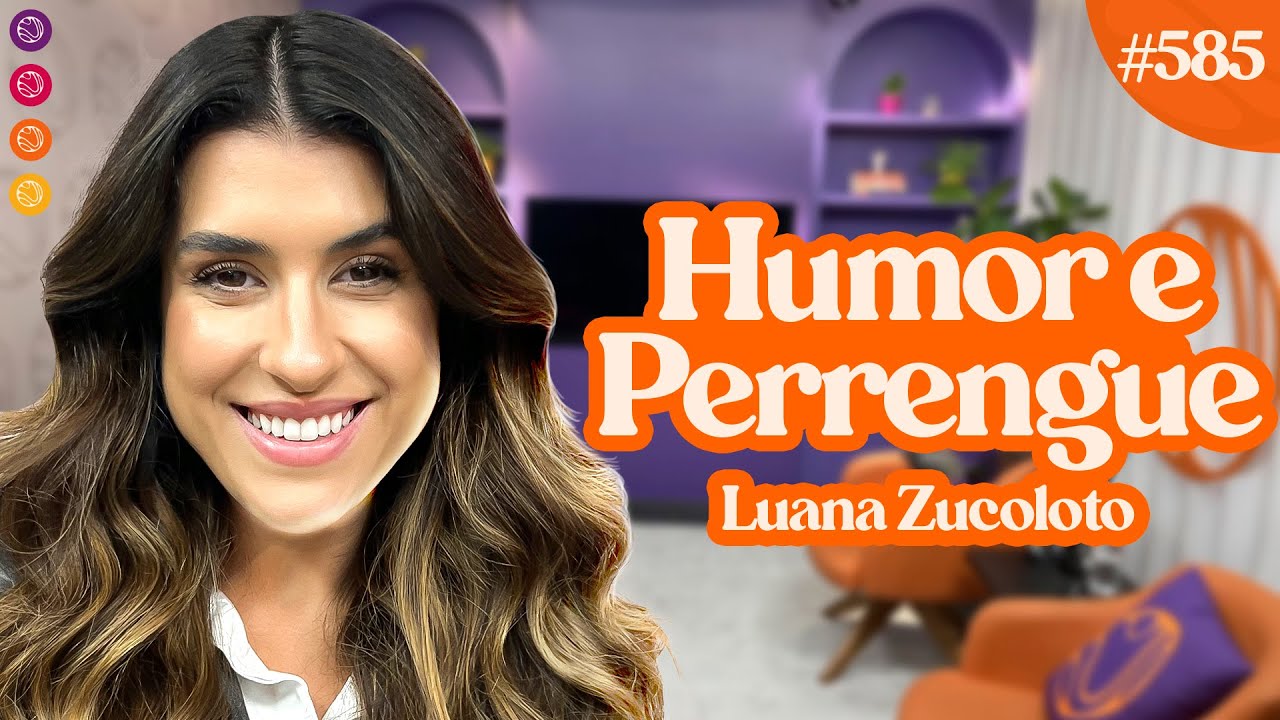 LUANA ZUCOLOTO | DO BANCO PARA O STAND UP - Venus Podcast #585