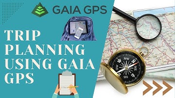 Trip Planning Using Gaia GPS