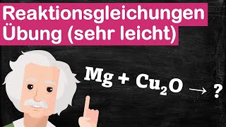 Reaktionsgleichung (sehr leicht): Magnesium + Kupfer(I)-oxid reagieren zu Magnesium(II)-oxid+Kupfer