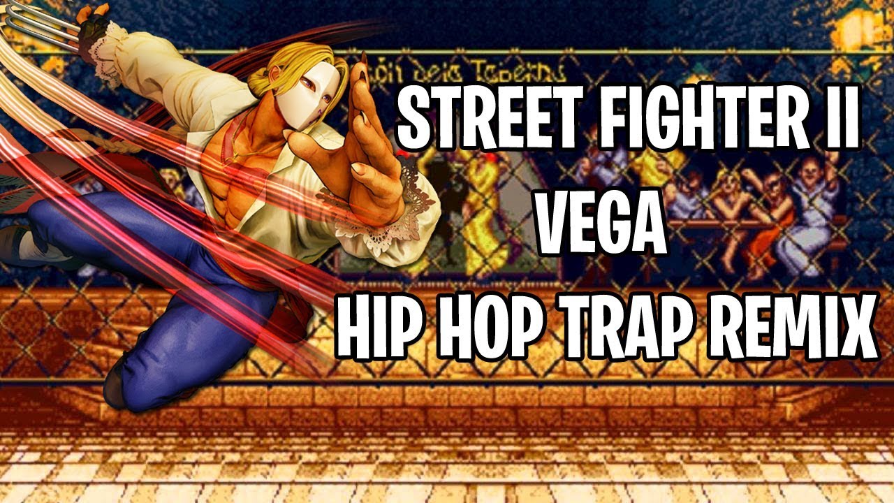 Street Fighter - Vega Hip Hop Trap Remix