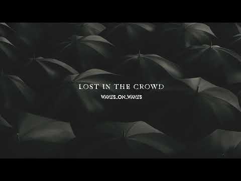 Waves_On_Waves X Death By Algorithm X Waves On Waves 1987 "Lost In The Crowd" Ft. Crimewave (Audio)