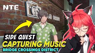 NTE: Capturing Music Quest Guide (Pulse of the City) | Bridge Crossings Side Quest