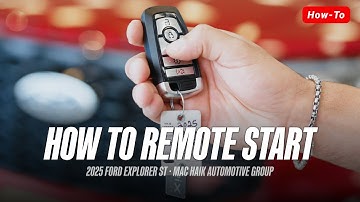 How to Remote Start — 2025 Ford Explorer