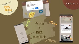 PWA Series - EP1 - Making a PWA Installable (Tested on Android Device)