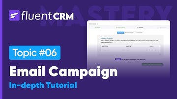 Everything You Need to Know About Email Campaigns | FluentCRM