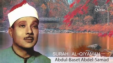 Surah Al-Qiyamah . Abdul Basset Abdul Samad - سورة القيامة