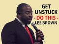 LES BROWN VIDEO 2022: How to get UNSTUCK