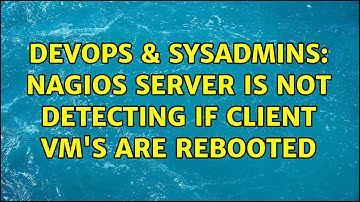 DevOps & SysAdmins: Nagios server is not detecting if client vm