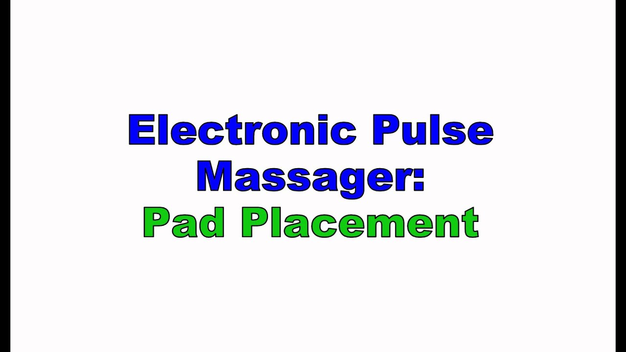 Electronic Pulse Massager Pads Placement Place TENS unit pads