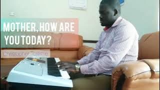 Mother how are you today -  instrumental