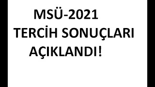 MSÜ-2021 TERCİH SONUÇLARI AÇIKLANDI! (Aktif - Pasif Ne Anlama Geliyor?)