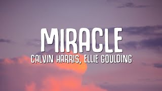 Calvin Harris Ellie Goulding Miracle (Lyrics)