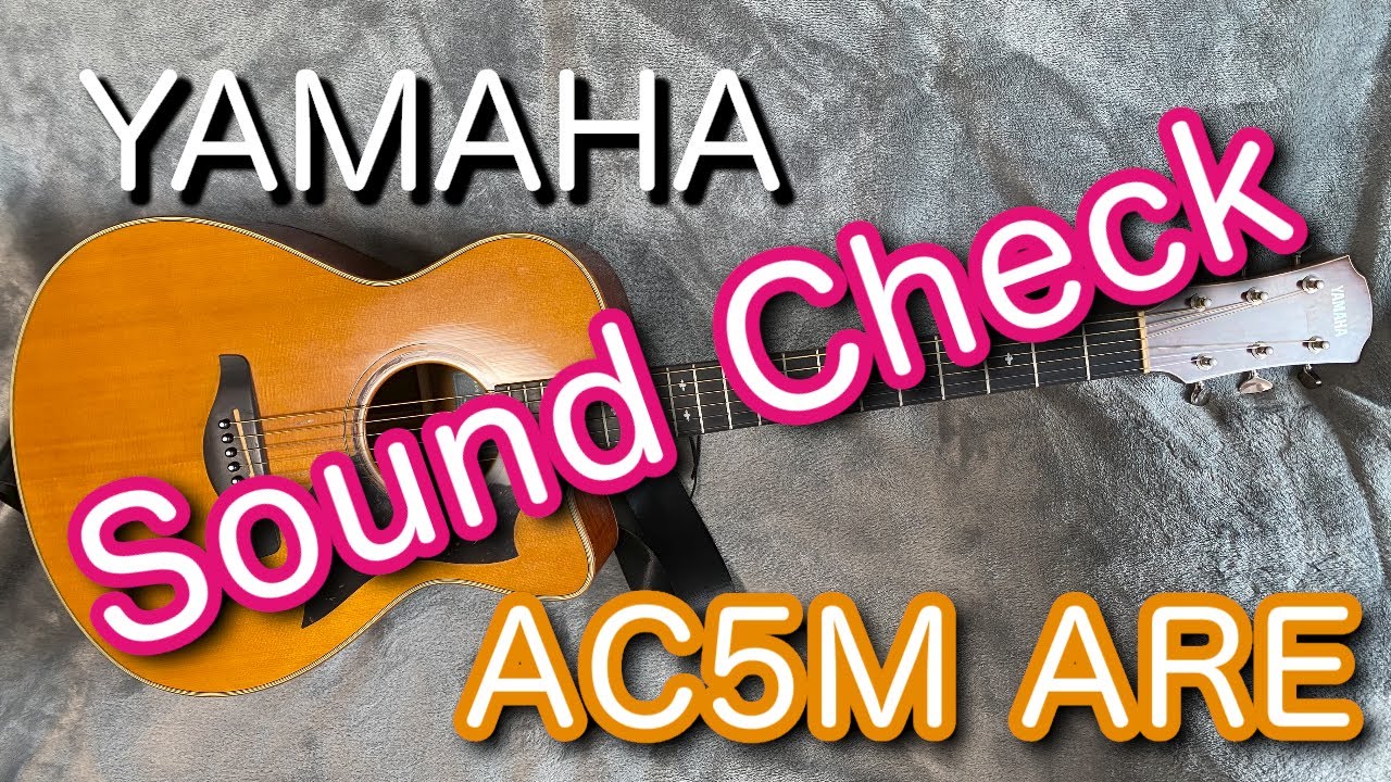 AC5M ARE」 YAMAHAの高品質なエレアコ！ （レビュー・機材紹介