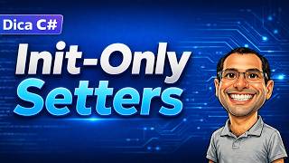 Dica C#: Init-Only Setters