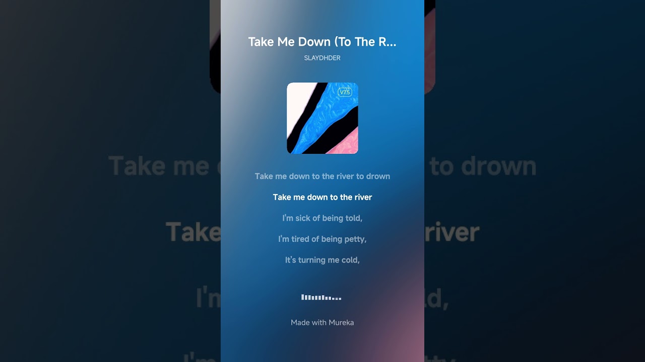 Take Me Down (To The River) - SlayDHDer