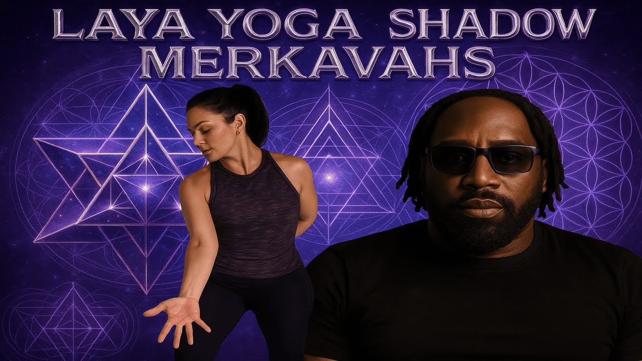 LAYA YOGA & SHADOW MERKAVAHS 