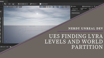UE5 Finding Lyra Levels and World Partition