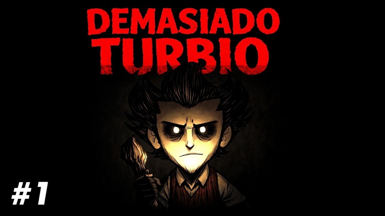 Don't Starve es MUY TURBIO... | Don't Starve #1